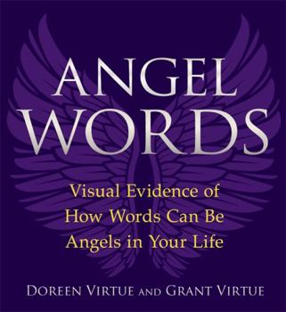 Paperback Angel Words: Visual Evidence of How Words Can Be Angels in Your Life Book