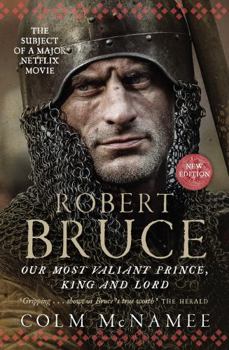 Paperback Robert Bruce: Our Most Valiant Prince, King and Lord Book