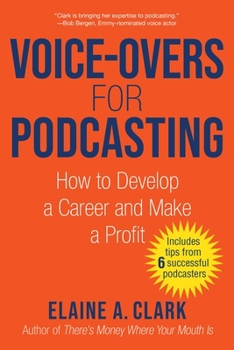 Paperback Voice-Overs for Podcasting: How to Develop a Career and Make a Profit Book