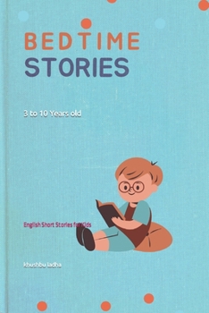 Bedtime Stories - 3 Years to 10 Years old: English Short Stories for Kids
