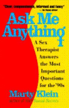 Paperback Ask Me Anything: A Sex Therapist Answers the Most Important Questions for the '90s Book
