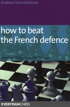 Paperback How to Beat the French Defence: The Essential Guide to the Tarrasch Book