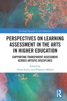 Paperback Perspectives on Learning Assessment in the Arts in Higher Education: Supporting Transparent Assessment across Artistic Disciplines Book