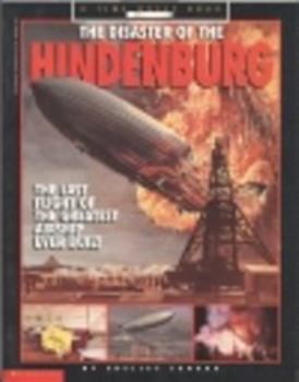 The Disaster of the Hindenburg: The Last Flight of the Greatest Airship Ever Built - Book  of the Time Quest