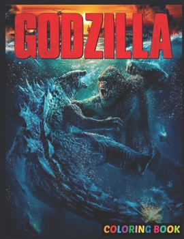 Gòdzìllà Coloring Book: Gòdzìllà Coloring Book For Kids, Ages 4-8, Ages 8-12 and Adults With 50+ High Quality Coloring Pages| Perfect Gift Birthday or Holidays for Children