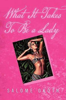 Paperback What It Takes to Be a Lady Book