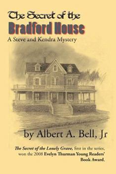 The Secret of the Bradford House: A Steve and Kendra Mystery - Book #2 of the Steve and Kendra Mystery