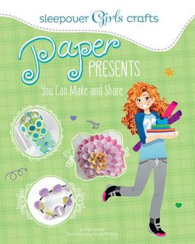 Paperback Sleepover Girls Crafts: Paper Presents You Can Make and Share Book