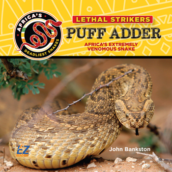 Puff Adder : Africa's Extremely Venomous Snake