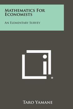 Paperback Mathematics For Economists: An Elementary Survey Book