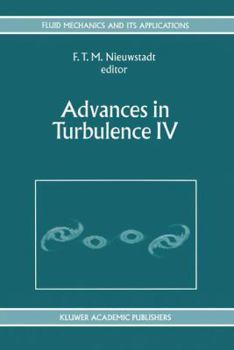 Advances in Turbulence IV (Fluid Mechanics and Its Applications)