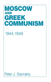Hardcover Moscow and Greek Communism, 1944-1949 Book