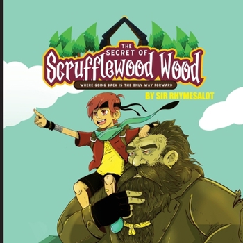 The Secret of Scrufflewood Wood: where going back is the only way forward