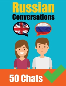 Paperback Conversations in Russian English and Russian Conversations Side by Side: Russian Made Easy: A Parallel Language Journey Learn the Russian language Book