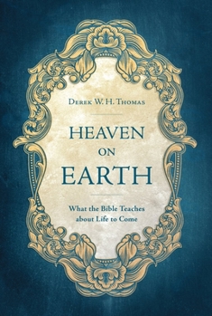 Hardcover Heaven on Earth: What the Bible Teaches about Life to Come Book