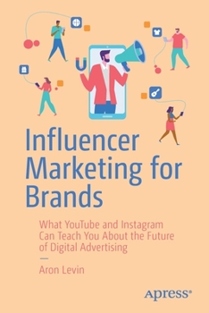 Paperback Influencer Marketing for Brands: What Youtube and Instagram Can Teach You about the Future of Digital Advertising Book