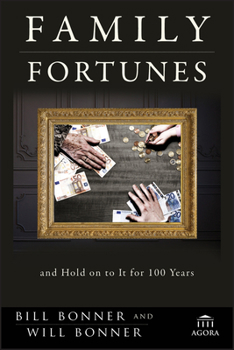 Hardcover Family Fortunes: How to Build Family Wealth and Hold on to It for 100 Years Book