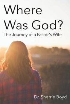 Paperback Where was God?: The Journey of a Pastor's Wife Book