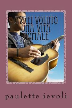 Paperback avrei voluto una vita nomale [Italian] Book