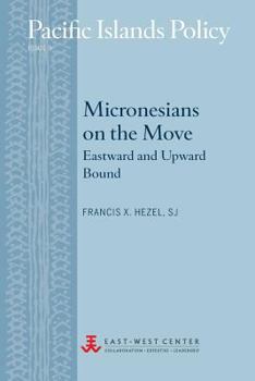 Paperback Micronesians on the Move: Eastward and Upward Bound Book