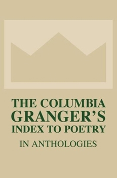 Hardcover The Columbia Granger's Index to Poetry in Anthologies Book