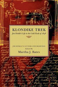 Klondike Trek: Jim Hinkle's Life in the Gold Rush of 1898