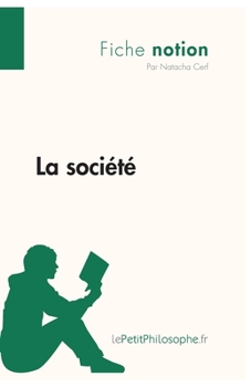 Paperback La société (Fiche notion): LePetitPhilosophe.fr - Comprendre la philosophie [French] Book