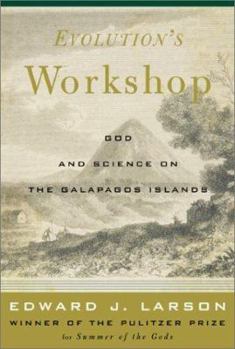 Hardcover Evolution's Workshop: God and Science on the Galapagos Islands Book