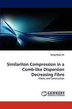 Paperback Similariton Compression in a Comb-like Dispersion Decreasing Fibre Book