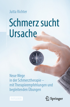 Paperback Schmerz Sucht Ursache: Neue Wege in Der Schmerztherapie - Mit Therapieempfehlungen Und Begleitenden Übungen [German] Book