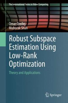 Hardcover Robust Subspace Estimation Using Low-Rank Optimization: Theory and Applications Book