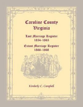 Caroline County, Virginia Lost Marriage Register, 1854-1865, Extant Marriage Register, 1866-1868