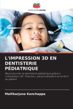 L'Impression 3D En Dentisterie Pédiatrique (French Edition)