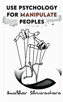 Paperback Use Psychology For Manipulate Peoples Book