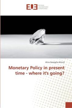 Paperback Monetary Policy in present time - where it's going? Book