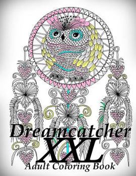 Paperback Dreamcatcher XXL - Coloring Book (Adult Coloring Book for Relax) Book