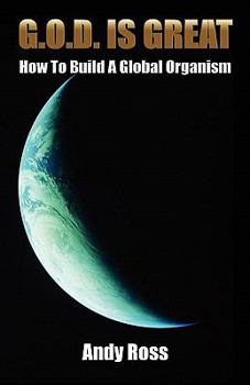 Paperback G.O.D. Is Great: How to Build a Global Organism Book