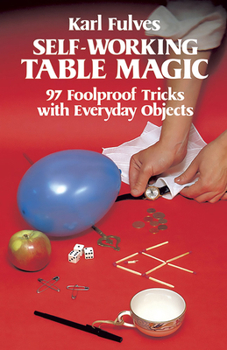 Paperback Self-Working Table Magic: 97 Foolproof Tricks with Everyday Objects Book