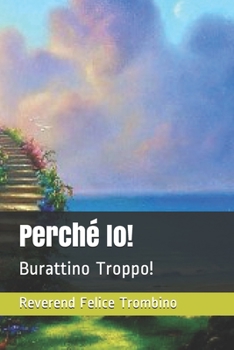 Paperback Perch? Io!: Burattino Troppo! [Italian] Book