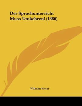 Paperback Der Sprachunterricht Muss Umkehren! (1886) [German] Book
