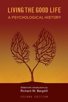 Paperback Living the Good Life: A Psychological History Book