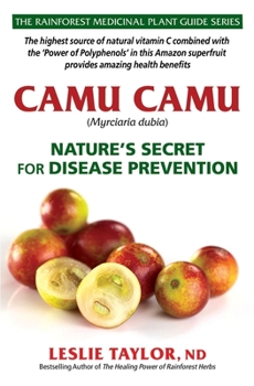 Paperback Camu Camu: Nature's Secret for Disease Prevention Book