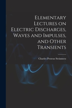 Paperback Elementary Lectures on Electric Discharges, Waves and Impulses, and Other Transients Book