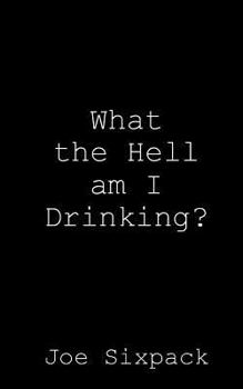 Paperback What the Hell am I Drinking? Book