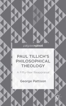 Hardcover Paul Tillich's Philosophical Theology: A Fifty-Year Reappraisal Book