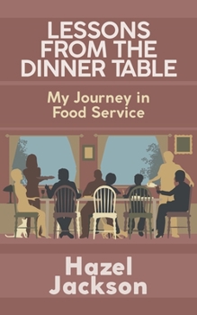 Paperback Lessons From the Dinner Table: My Journey in Food Service Book