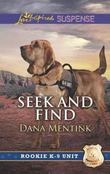 Seek and Find - Book #3 of the Rookie K-9 Unit