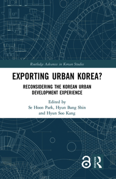 Hardcover Exporting Urban Korea?: Reconsidering the Korean Urban Development Experience Book
