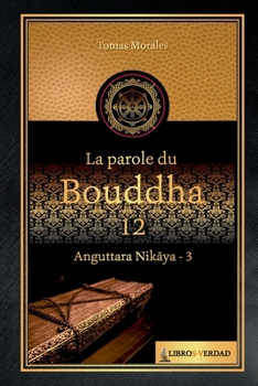 Paperback La parole du Bouddha - 12: Anguttara Nikaya - 3 [French] Book