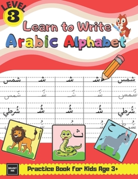 Paperback Learn to Write Arabic Alphabet Practice Book for Kids age 3+: Learn to Form, Read Words, & Put Harakat on Letters & many More Activities for Pre-schoo Book